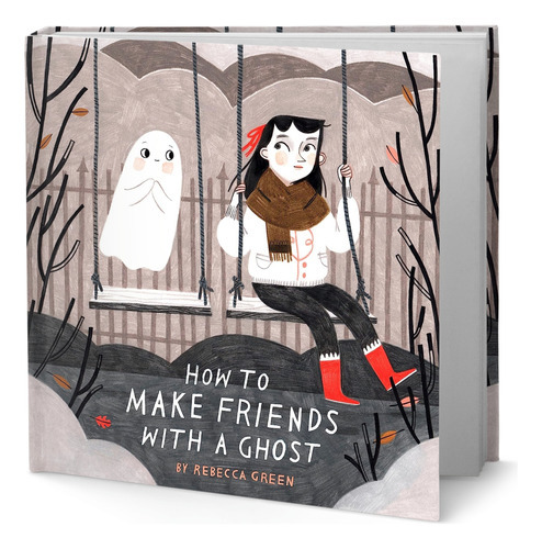 How To Make Friends With A Ghost, De Rebecca Green. Editorial Tundra Books, Tapa Blanda En Inglés, 2022