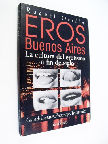 Raquel Orella - Eros Buenos Aires La Cultura Del Erotismo