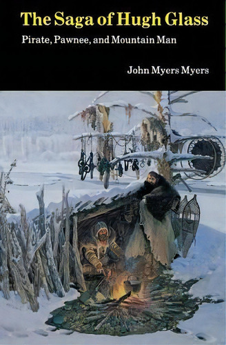 The Saga Of Hugh Glass, De John Myers. Editorial University Nebraska Press, Tapa Blanda En Inglés