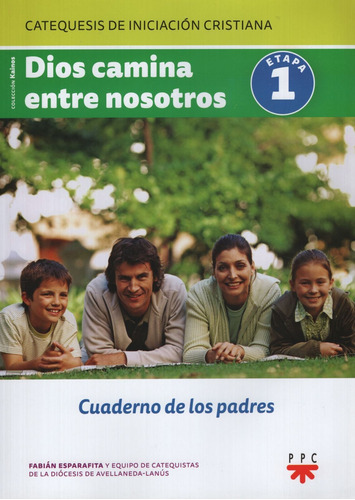 Dios Camina Entre Nosotros. Cuaderno De Los Padres. 1, de Diocesis Avellaneda Lanus. Editorial PPC, tapa blanda en español, 2013