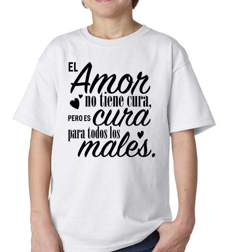 Remera De Niño Frase El Amor Cura Todos Los Males