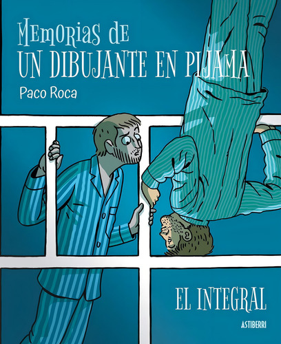 Memorias De Un Dibujante En Pijama. El Integral, De Roca, Paco., Vol. 1. Editorial Astiberri, Tapa Dura, Edición 1 En Castellano, 2022