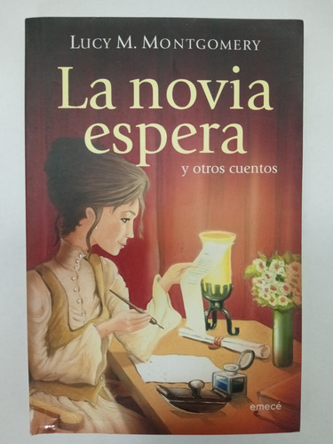 La Novia Espera Y Otros Cuentos - Lucy M.montgomery. (Usado)