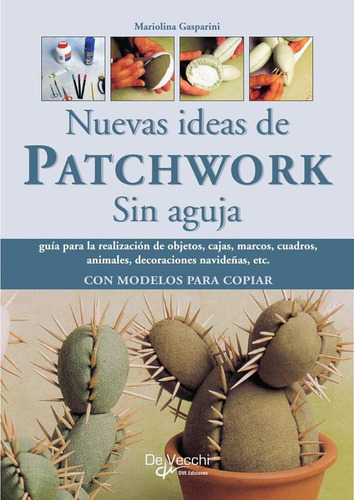Nuevas Ideas De Patchwork Sin Aguja, De Mariolina Gasparini