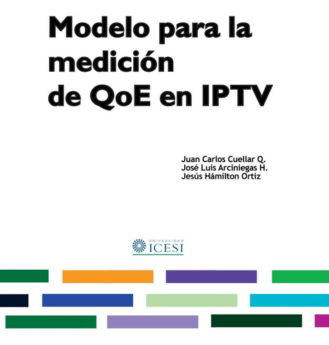 Modelo Para La Medición De Qoe En Iptv - Arciniegas H., Arci