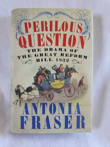 Perilous Question Reforma 1823 Antonia Fraser Ingles