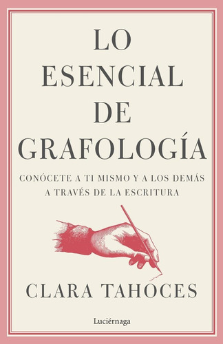 Lo Esencial De Grafologia, De Clara Tahoces. Editorial Luciernaga Ed. En Español