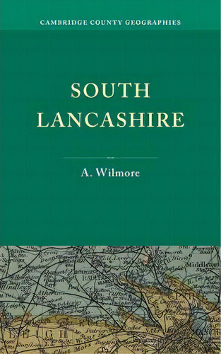 South Lancashire, De A. Wilmore. Editorial Cambridge University Press, Tapa Blanda En Inglés