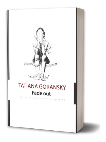 Fade Out, De Tatiana Goransky. Editorial Galerna, Tapa Blanda, Edición 1 En Español, 2016