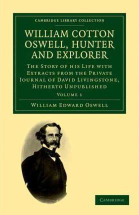 Libro William Cotton Oswell, Hunter And Explorer 2 Volume...