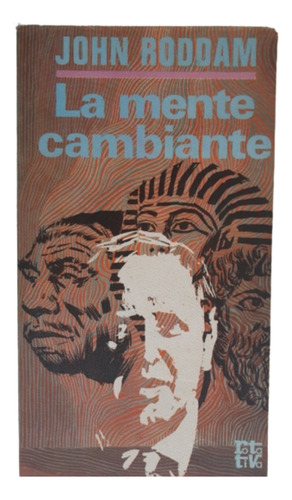 La Mente Cambiante / John Roddam / Ed Plaza & Janés 