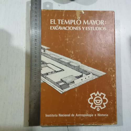 El Templo Mayor: Excavaciones Y Estudios. Inah 1a Edición. 