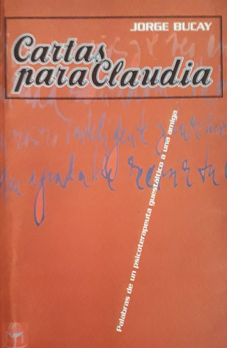 Jorge Bucay- Cartas Para Claudia- Como Nuevo