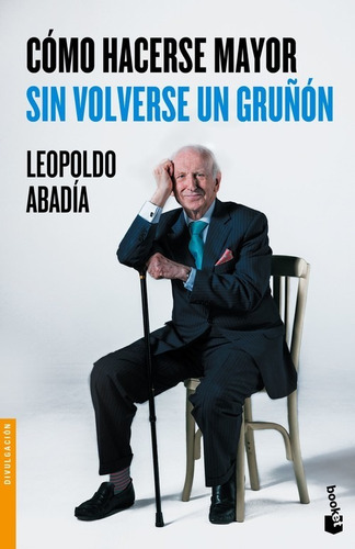 Libro Cómo Hacerse Mayor Sin Volverse Un Gruñon - Abadia, 