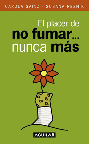 Libro: El Placer De No Fumar Nunca Más (edición En Español)