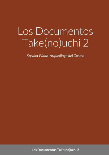 Libro: Los Documentos Take(no)uchi 2: Kosaka Wado Arqueólogo