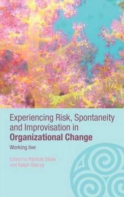 Experiencing Spontaneity, Risk & Improvisation In Organiz...