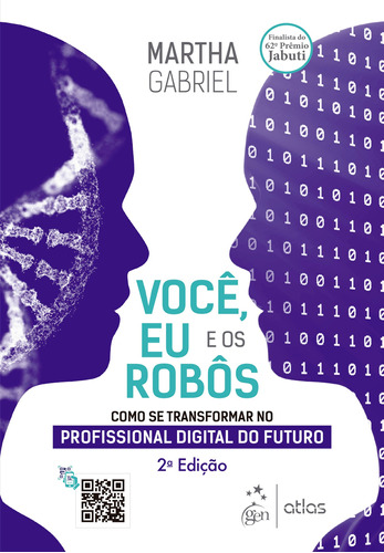Você, Eu e os Robôs - Como se Transformar no Profissional Digital do Futuro, de GABRIEL, Martha. Editora Atlas Ltda., capa mole em português, 2021