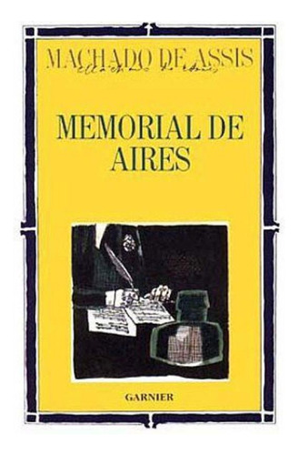 Memorial De Aires, De Assis, Machado De. Editora Garnier, Capa Mole, Edição 1ª Edição - 2008 Em Português