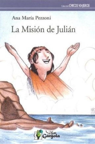 Libro - Mision De Julian (coleccion Chicos Viajeros) - Pezz