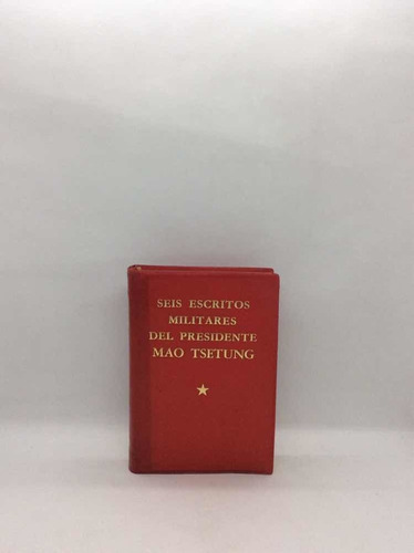 Seis Escritos Militares Del Presidente Mao Tsetung