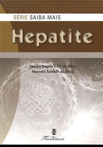 Hepatite - Série Saiba Mais, De Sandra Regina Lins Prado. Série Serie Saiba Mais, Vol. Único. Editora Martinari, Capa Mole, Edição 1 Em Português, 2013