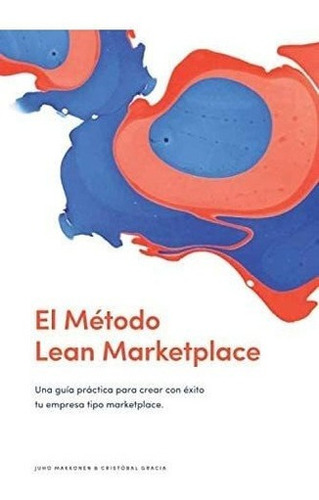 Libro: El Método Lean Marketplace: Una Guía Práctica Cr&&&