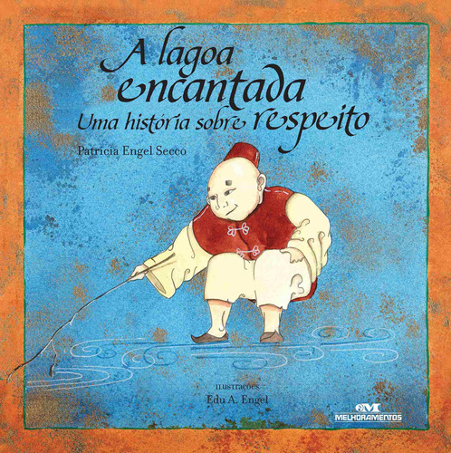 A Lagoa Encantada, de Secco, Patrícia Engel. Editora Melhoramentos Ltda., capa mole em português, 2013