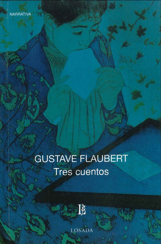 Tres Cuentos/l *675* - Flaubert - Losada              