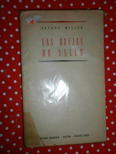 Las Brujas De Salem - Arthur Miller Ed. Jacobo Muchnik 1955 