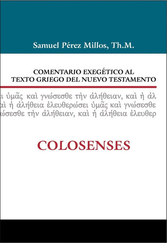 Comentario Exegetico Al Texto Griego Del N.t. Colosenses 