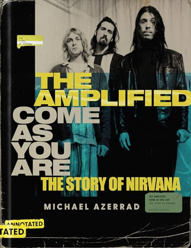 Book : The Amplified Come As You Are The Story Of Nirvana -