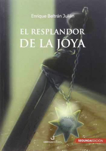 El Resplandor De La Joya, De Beltrán Julián, Enrique. Editorial Gráficas Barbastro, S.l. - Gráficas Editores, Tapa Blanda En Español