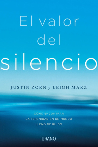 El Valor Del Silencio - Justin Zorn - Urano - Libro