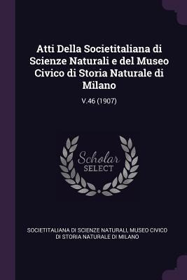 Atti Della Societitaliana Di Scienze Naturali E Del Museo...