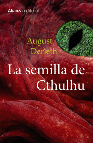 La semilla de Cthulhu, de Derleth, August. Editorial Alianza, tapa blanda en español, 2015