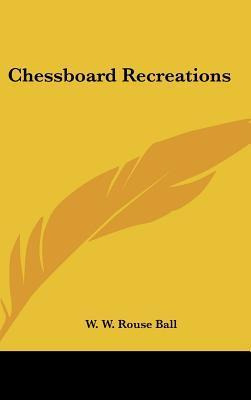 Libro Chessboard Recreations - Walter W Rouse Ball