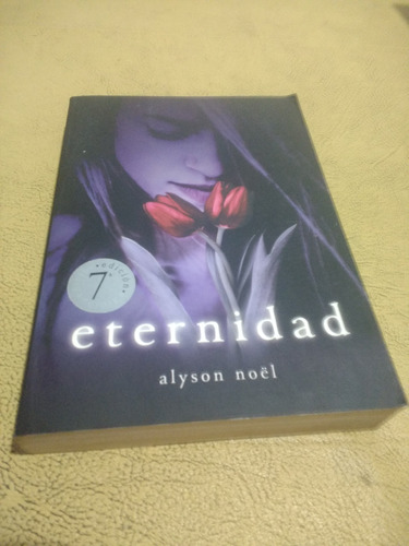 Eternidad - Alyson Noel - Montena 2010 Impecable