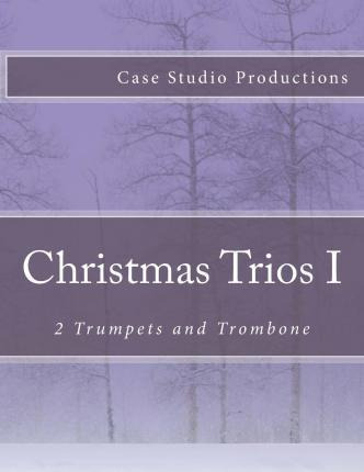 Libro Christmas Trios I - 2 Trumpets And Trombone - Case ...