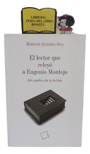 El Lector Que Releyó A Eugenio Montejo - Robinson Quintero 