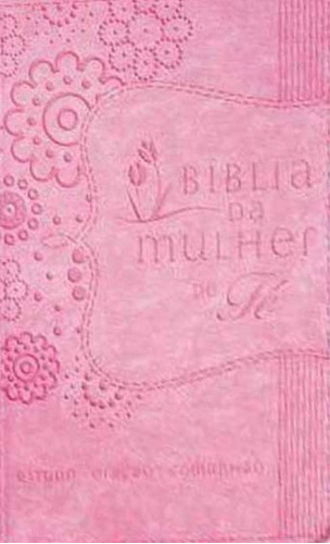 Bíblia Da Mulher De Fé, Nvi, Couro Soft, Rosa, De Walsh, Sheila. Editora Thomas Nelson Brasil, Capa Mole, Edição 1ªedição - 2016 Em Português