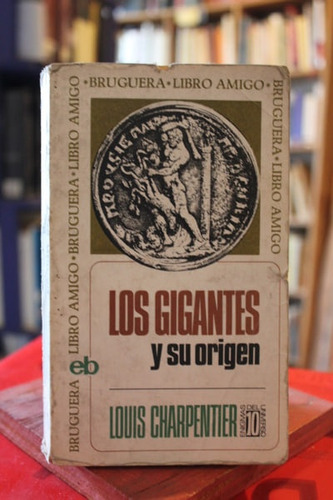 Los Gigantes Y Su Origen - Louis Charpentier