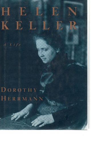 A1 - Dorothy Herrman - Helen Keller: A Life