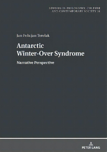 Antarctic Winter-over Syndrome : Narrative Perspective, De Jan Felicjan Terelak. Editorial Peter Lang Ag, Tapa Dura En Inglés