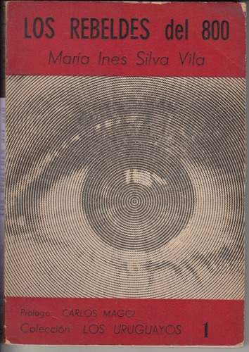 1971 Maria Ines Silva Vila Rebeldes Del 800 Novela Uruguay 