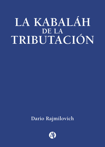 La Kabaláh De La Tributación - Darío Rajmilovich