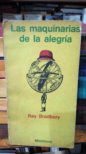 Ray Bradbury  Las Maquinarias De La Alegria - Minotauro 1975