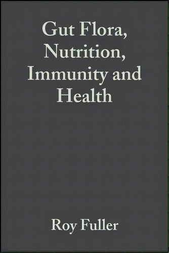 Gut Flora, Nutrition, Immunity And Health, De Roy Fuller. Editorial John Wiley Sons Ltd, Tapa Dura En Inglés