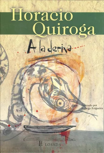 A La Deriva, De Quiroga, Horacio. Editorial Losada En Español