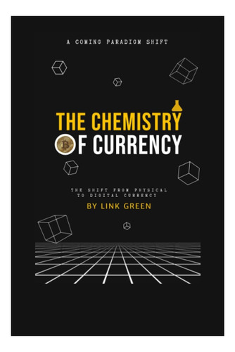 Libro: La Química De La Moneda: El Cambio De Lo Físico A